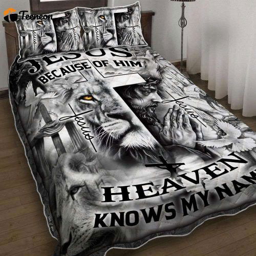 Jesus Because Of You Heaven Knows My Name Quilt Bedding Set Gift