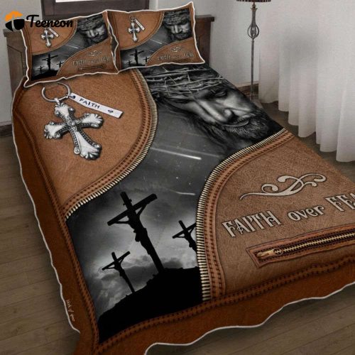 Jesus Christian. Faith Over Fear Quilt Bedding Set – LSNGO15BD