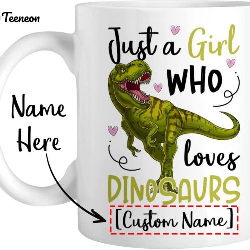 , Just A Girl Loves Dinosaur Mug
