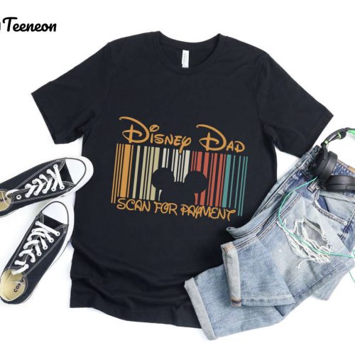 Disney Dad Scan For Payment: Funny Dad Shirt & Father s Day Gift – Unique Dad Tees Mickey Disney Shirt