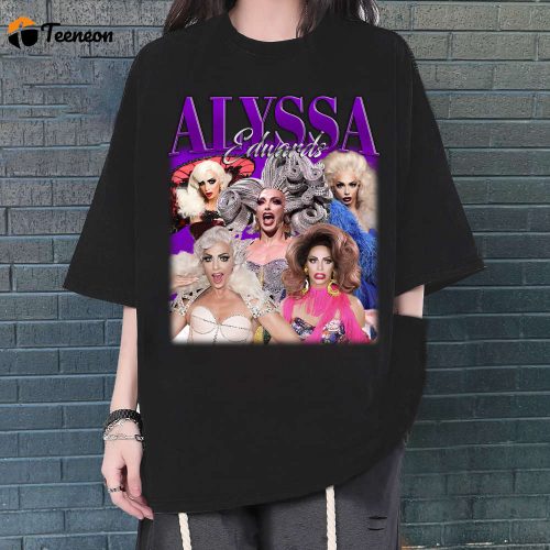 Alyssa Edwards Shirt, Alyssa Edwards Shirt, Alyssa Edwards Tees, Hip hop Graphic, Unisex Shirt, Bootleg Retro 90’s Fans Gift, Trendy Shirt