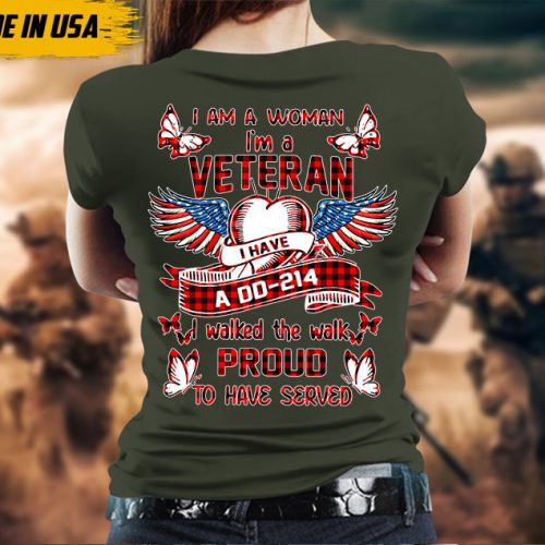 I Am A Woman, I Am A Veteran, I Have A DD-214, T-Shirt for Female Veteran, Woman Veteran Shirt, Patriotic Shirt, U.S. Military Shirt