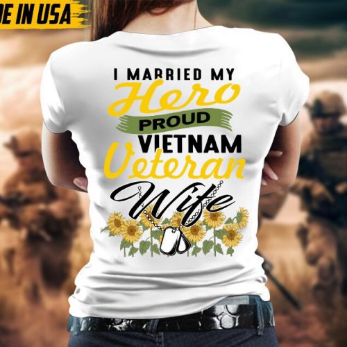 I Married My Hero, Proud Vietnam Veteran Wife, Sunflower Veteran Shirt For Wife Mom Grandma, Military Veteran T-Shirt, Veteran’s Wife Gift