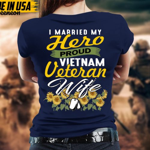 I Married My Hero, Proud Vietnam Veteran Wife, Sunflower Veteran Shirt For Wife Mom Grandma, Military Veteran T-Shirt, Veteran’s Wife Gift