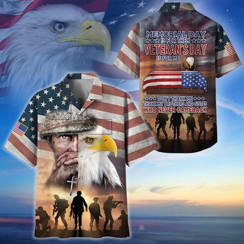 Memorial Day Is For Them Veteran’s Day Is For Me Hawaii shirt, Veteran Military Beach Shirt, Memorial Day Gift For Friends Him Her Gift Idea