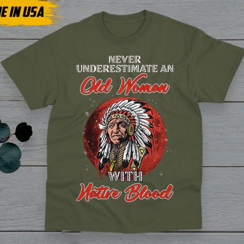 Native American Unisex T-Shirt, Native American Gift, American Pride Indigenous Shirt, Never Underestimate An Old Woman With Native Blood