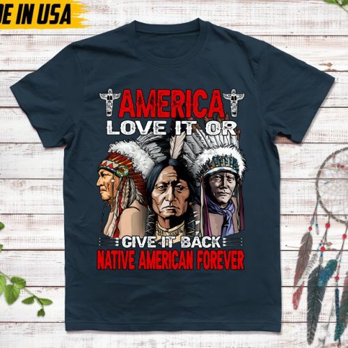 Native American Unisex T-Shirt, Native American Gift, Native American Pride Indigenous Shirt, America Love It Or Give It Back