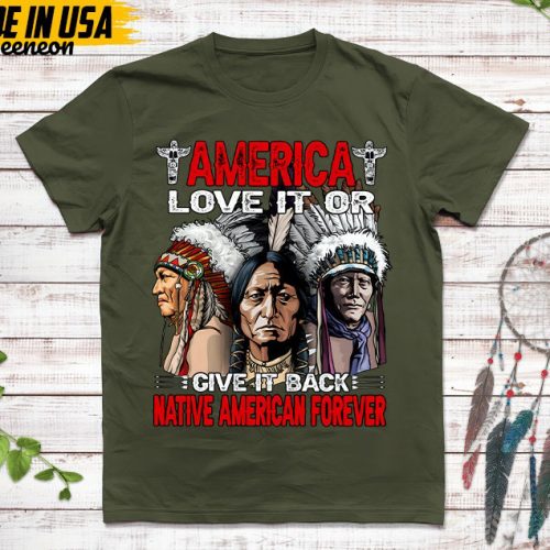 Native American Unisex T-Shirt, Native American Gift, Native American Pride Indigenous Shirt, America Love It Or Give It Back