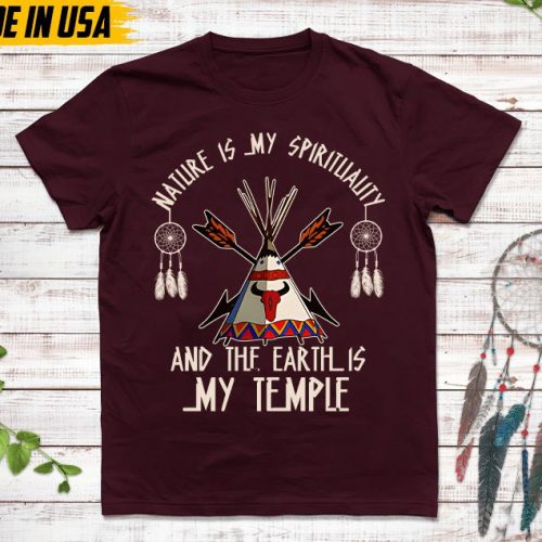 Native American Unisex T-Shirt, Native American Gift, Native American Pride Indigenous Shirt, Nature Is My Spirituality Native Shirt