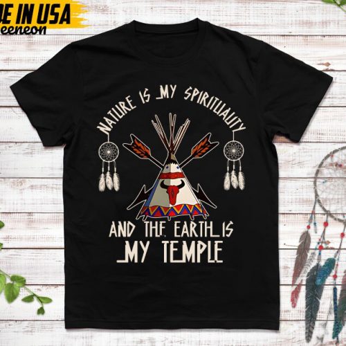 Native American Unisex T-Shirt, Native American Gift, Native American Pride Indigenous Shirt, Nature Is My Spirituality Native Shirt