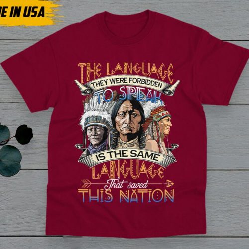 Native American Unisex T-Shirt, Native American Gift, Native American Pride Indigenous Shirt, The Language They Were Forbidden To Speak