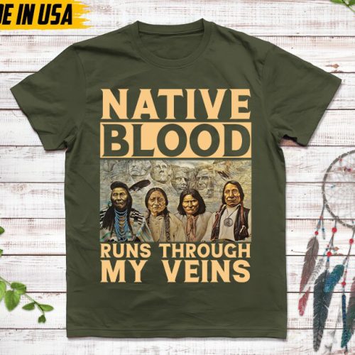 Native American Unisex T-Shirt, Native American Gift, Native American Shirt, Native Blood Runs Through My Veins