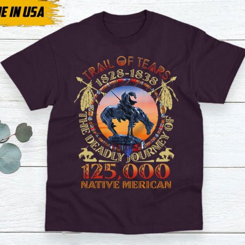 Native American Unisex T-Shirt, Native Americans Clothing, Native American Pride Indigenous Shirt, Trail Of Tears 1928-1938 Native American