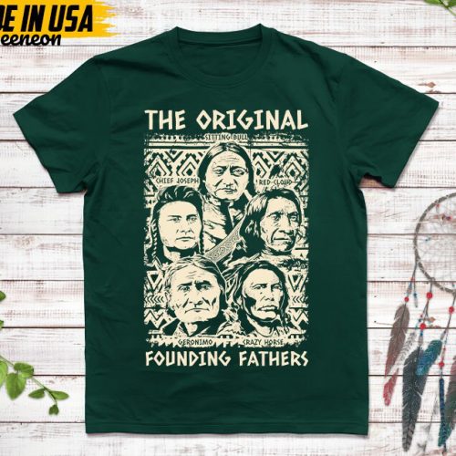 Native American Unisex TShirt, Native American Gift, Cherokee Pride Indigenous Shirt, The Original Founding Fathers, Christmas Native Tshirt