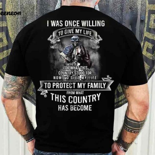 Perfect Shirt Gift for Veteran Lovers, A veteran shirt for Veterans day, I was once willing to give my life