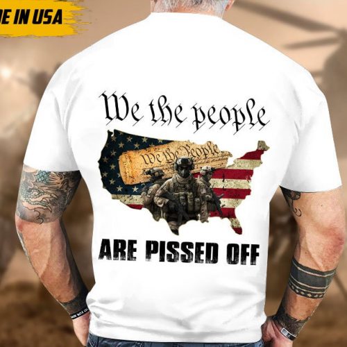 Proudly Served Veteran Shirt, Veteran Day, Gift For Veteran, Jesus Christ Shirt, Family Is Not About Blood, We The People Are Pissed Off