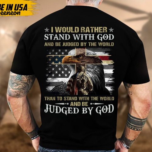 Proudly Served Veteran Shirt, Veteran Day, Gift For Veteran, Jesus Christ Shirt, I Rather Than Stand With God