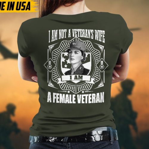 Proudly Served Veteran Tshirt, I’m Not A Veteran’s Wife, I’m A Female Veteran, American Flag Sleeve Tee, Patriotic Female Veteran Gift