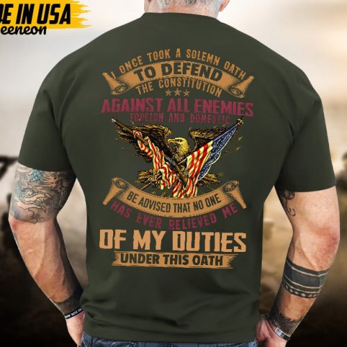 Proudly Served Veteran Tshirt, I Once Took A Solemn Oath To Defend The Constitution, US Veteran Shirt, Veteran Lover Shirt, Veteran Day Gift