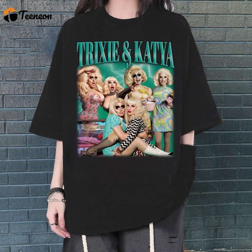 Trixie And Katya T-Shirt, Trixie And Katya Shirt, Trixie And Katya Tees, Hip hop Graphic, Unisex Tees, Bootleg Retro 90’s Fans, Trendy Tee