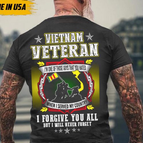 Vietnam Veteran Shirt, I Forgive You All But I Never Forget Shirt, Veteran Day Shirt, Patriotic Shirt, Veteran Gift, Gift For Dad, Gift Idea