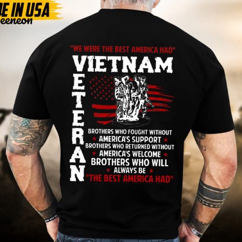 We Were The Best America Had Vietnam Shirt, Veterans Day Gift, Vietnam Veteran T-Shirt, US Military Shirt, Patriotic Shirt For Father