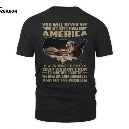 You Will Never See Refugees From American Shirt, Vietnam Veteran T-Shirt, Gift for Him, Vietnam Veteran Shirt, Gift for Veteran,