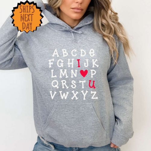 Alphabet Valentine Sweatshirt ,I Love U Hoodie, Love Gift, I love You Shirt ,alphabet i love you gift, I heart Love Tee, Valentines Day Tee