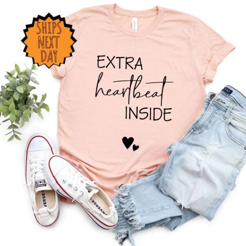 Extra Heartbeat Inside Shirt ,Baby Gift Shirt, Pregnancy Reveal, Mommy To Be Shirt, We’re Expecting, Maternity Shirt, Pregnancy Gift Shirt