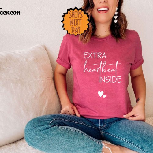 Extra Heartbeat Inside Shirt ,Baby Gift Shirt, Pregnancy Reveal, Mommy To Be Shirt, We’re Expecting, Maternity Shirt, Pregnancy Gift Shirt