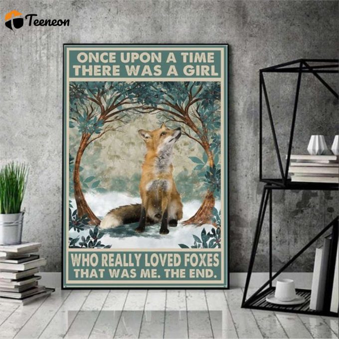 Fox Once Upon A Time There Was A Girl Who Really Loved Foxes Vintage Fox Poster for Home Decor Gift for Home Decor Gift