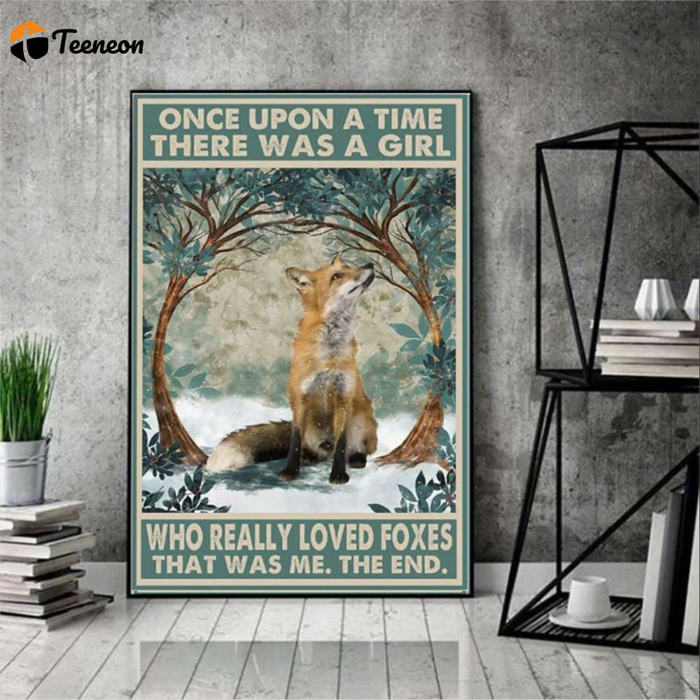 Fox Once Upon A Time There Was A Girl Who Really Loved Foxes Vintage Fox Poster for Home Decor Gift for Home Decor Gift Fox Once Upon A Time There Was A Girl Who Really Loved Foxes Vintage Fox Poster for Home Decor Gift for Home Decor Gift