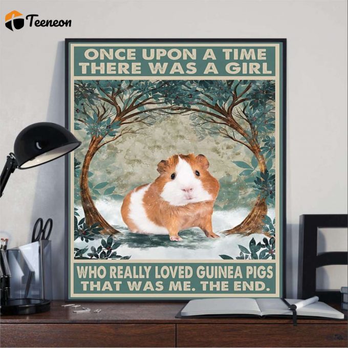 Guinea Pig Once Upon A Time There Was A Girl Who Really Loved Guinea Pigs Vintage Guinea Pig Poster for Home Decor Gift for Home Decor Gift