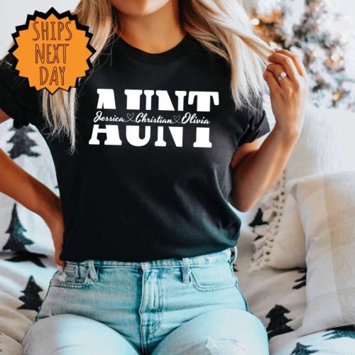 Aunt Custom Shirt, Custom Gift Shirt, Aunt Shirt, Aunt Gift Shirt, Family Matching Aunt Shirt, New Aunt Family Gift Shirt, Family Aunt Shirt