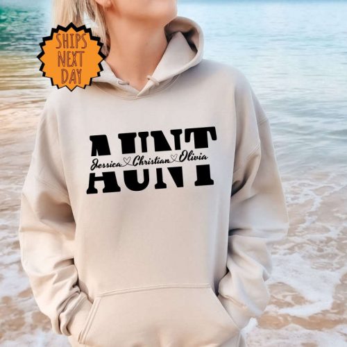 Aunt Custom Sweatshirt, Custom Gift Hoodie, Aunt Shirt, Aunt Gift Shirt, Matching Aunt Shirt, New Aunt Family Gift Sweater, Aunt Sweatshirt