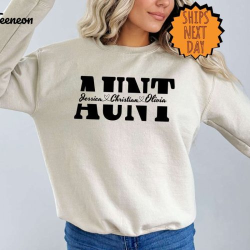 Aunt Custom Sweatshirt, Custom Gift Hoodie, Aunt Shirt, Aunt Gift Shirt, Matching Aunt Shirt, New Aunt Family Gift Sweater, Aunt Sweatshirt