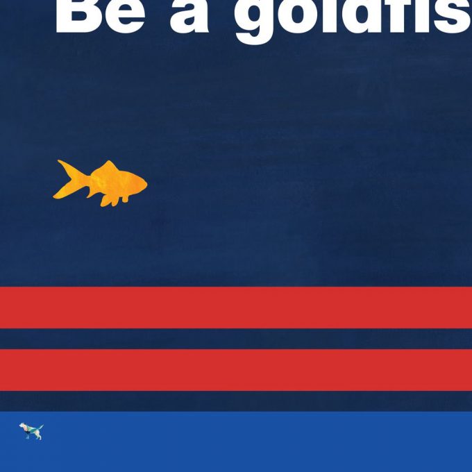 Be A Goldfish Premium Matte Vertical Poster For Home Decor Gifts