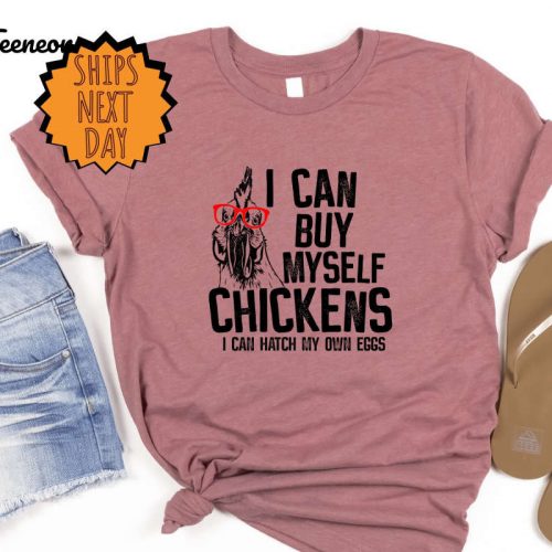 I Can Buy Myself Chickens Country Shirt,Chicken Glasses Farm Life Shirt,Crazy Chicken Lady Shirt,Funny Chicken Lover Shirt,Chicken Mom Shirt