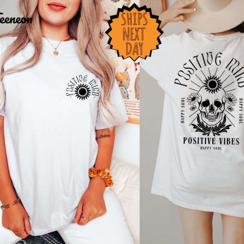 Positive Mind T-shirt, Front and Back Quote Shirts, Women’s retro Shirts, Gift for Her,Skull Gift Shirt,Funny Gift Shirt,Inspirational Shirt