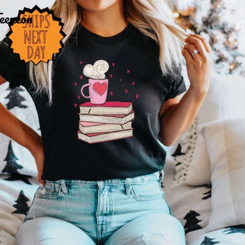 Valentines Day Book and Coffee Shirt ,Valentine Gift for Book Lover Shirt, Gift For Teacher, Bookish Shirt, Valentine Book lover Gift Shirt