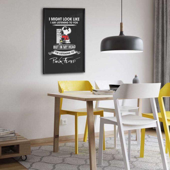 Pink Floyd Poster for Home Decor Gift for Home Decor Gift – Snoopy I Might Look Like Iam Listening To You Listening to