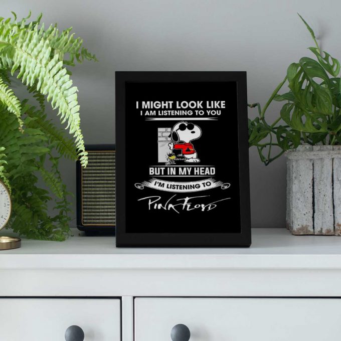 Pink Floyd Poster for Home Decor Gift for Home Decor Gift – Snoopy I Might Look Like Iam Listening To You Listening to