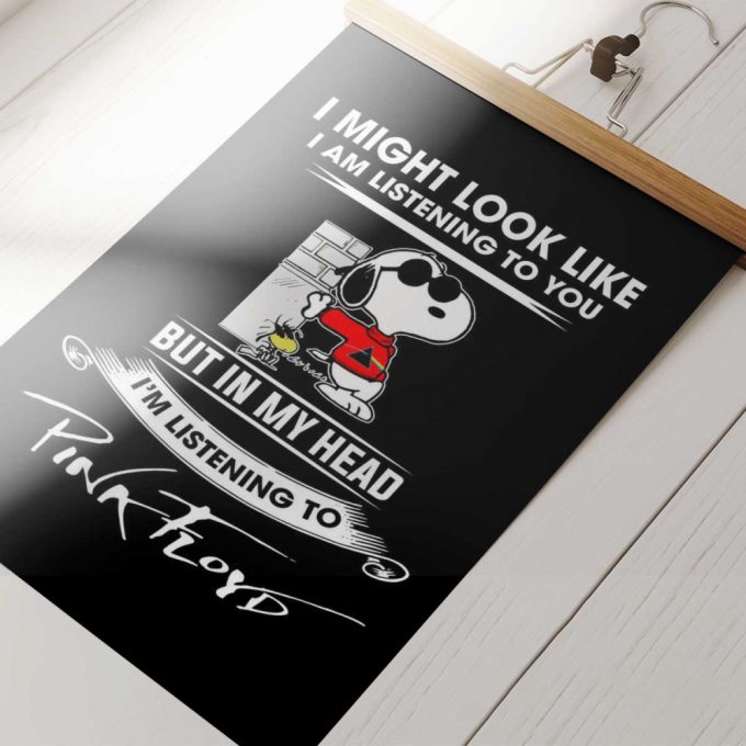 Pink Floyd Poster for Home Decor Gift for Home Decor Gift – Snoopy I Might Look Like Iam Listening To You Listening to