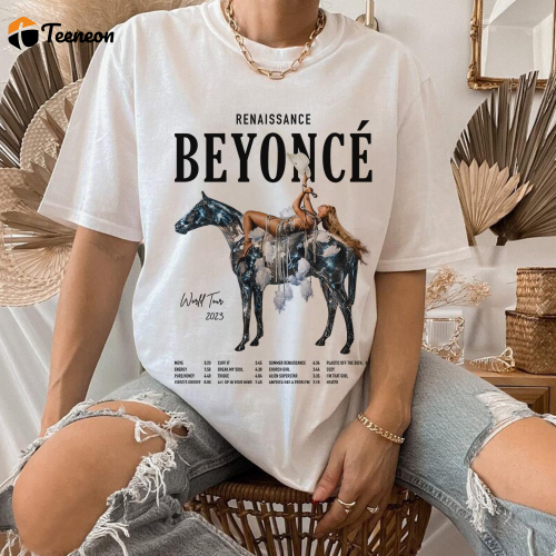 Beyoncé Renaissance T Shirt – Show Your Love for Queen Bey with this Fan Tee!