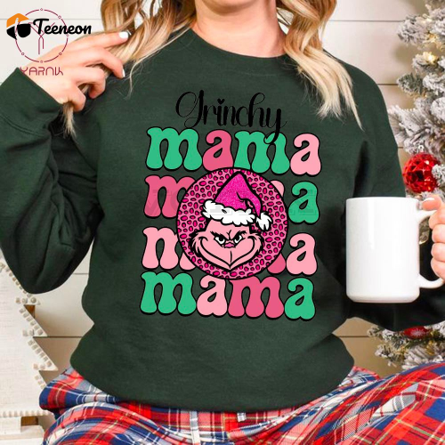 Get Festive with Grinch Mama Christmas Sweatshirt – Unique Prints for Holiday Cheer!