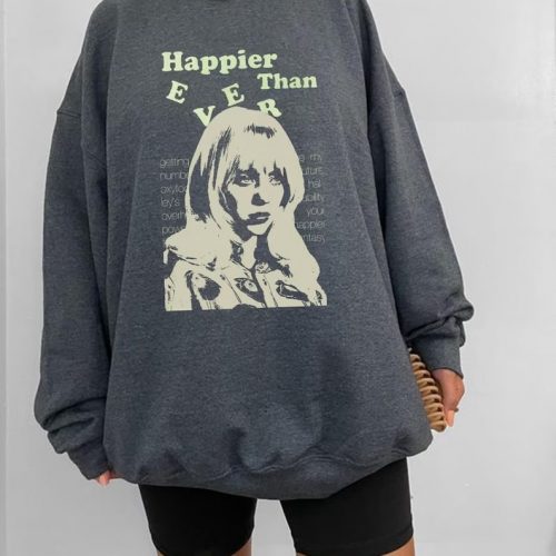 Happier Than Ever Shirt: Unchanged Number Design for Ultimate Style & Comfort