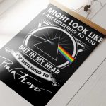 Pink Floyd Poster for Home Decor Gift for Home Decor Gift – I Might Look Like Iam Listening To You