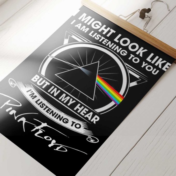Pink Floyd Poster for Home Decor Gift for Home Decor Gift – I Might Look Like Iam Listening To You
