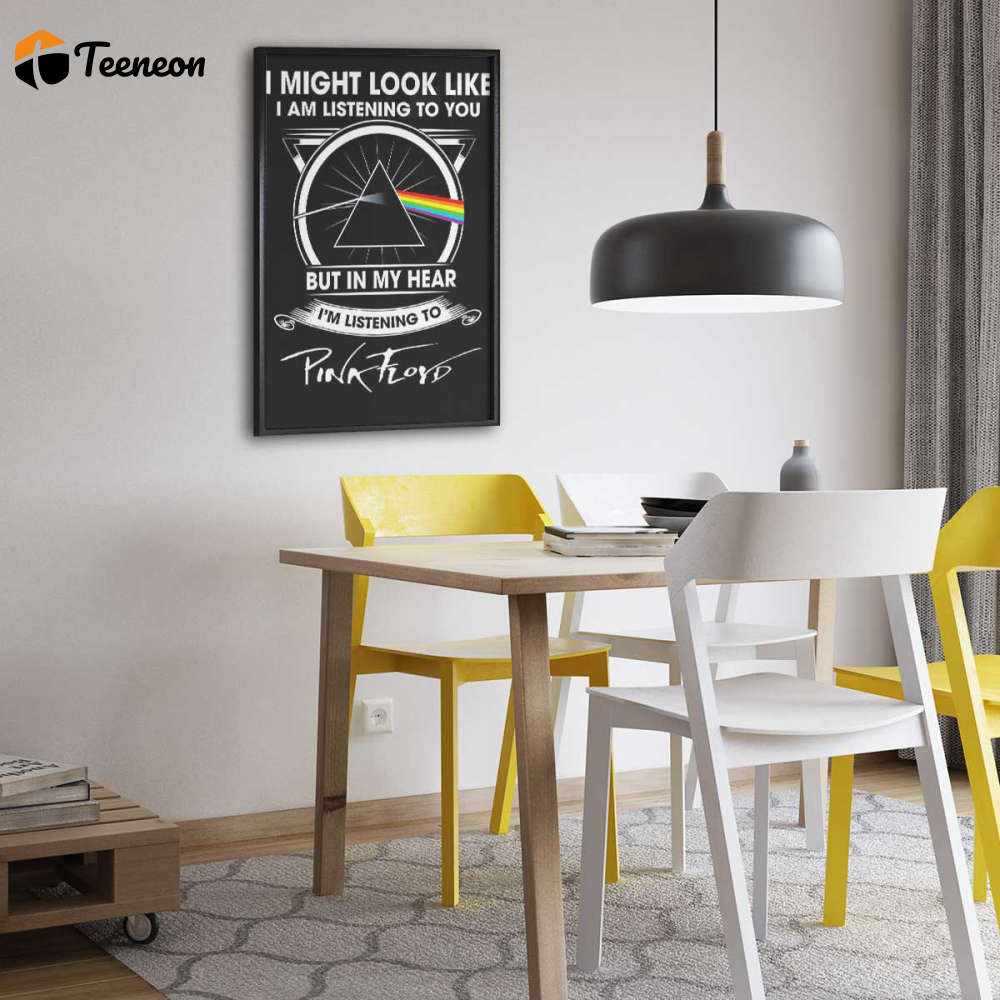 Pink Floyd Poster for Home Decor Gift for Home Decor Gift – I Might Look Like Iam Listening To You Pink Floyd Poster for Home Decor Gift for Home Decor Gift – I Might Look Like Iam Listening To You