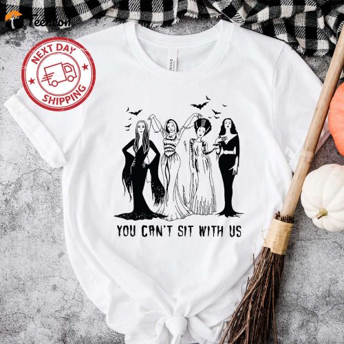 You Can t Sit With Us: Halloween Shirt with Witches Retro Design & Horror Movie Vibes – Perfect for Halloween Parties & Fall